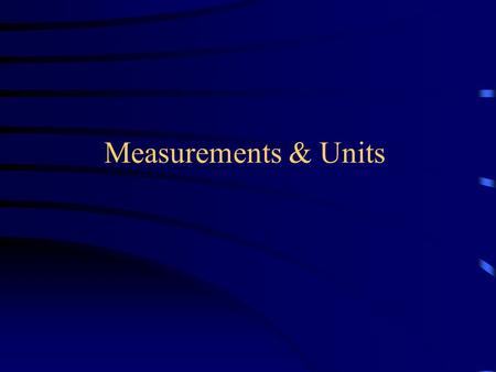 Measurements & Units. Significant Figures There is an uncertainty with every measurement  reflect this in the number of digits used in quoted results.