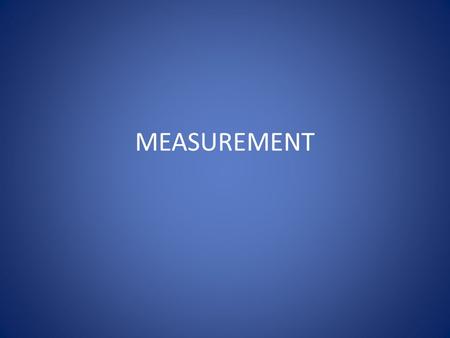 MEASUREMENT. Measurement I can measure length, capacity, and weight in customary units.