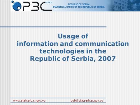 Usage of information and communication technologies in the Republic of Serbia, 2007.