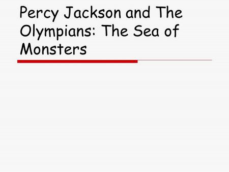 Percy Jackson and The Olympians: The Sea of Monsters