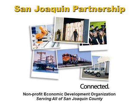 Non-profit Economic Development Organization Serving All of San Joaquin County.