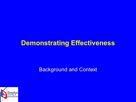 Demonstrating Effectiveness Background and Context.