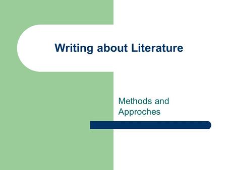 Writing about Literature Methods and Approches. Prewriting- Discovering Ideas Once a story has been read, it is time to write as a means of discovering.