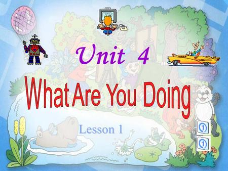 Unit 4 Lesson 1 Let’s chant drawing pictures.