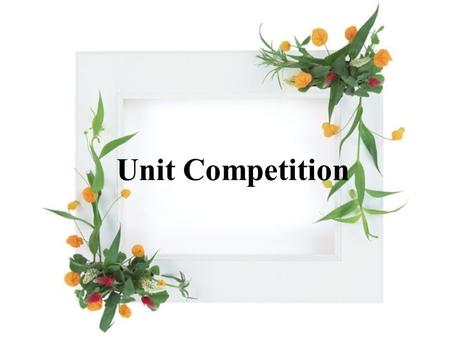 Unit Competition. 一 Functional Items: Warning and Prohibition Some rules of the competition : 1 Don’t cheat during the competition. 2 Don’t open your.