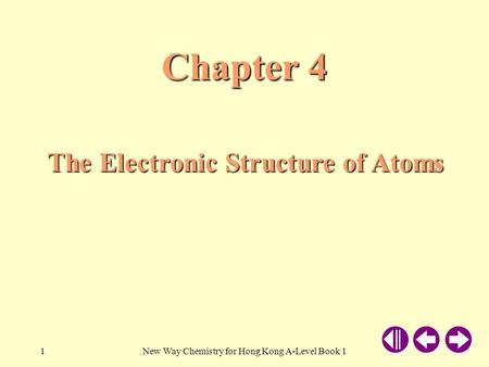 New Way Chemistry for Hong Kong A-Level Book 11 Chapter 4 The Electronic Structure of Atoms.
