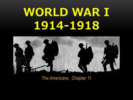 World War I 1914-1918 The Americans, Chapter 11.