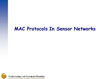 MAC Protocols In Sensor Networks.  MAC allows multiple users to share a common channel.  Conflict-free protocols ensure successful transmission. Channel.