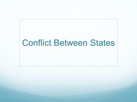 Conflict Between States
