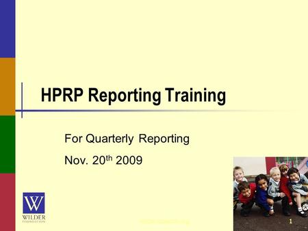 HPRP Reporting Training For Quarterly Reporting Nov. 20 th 2009 1wilderresearch.org.