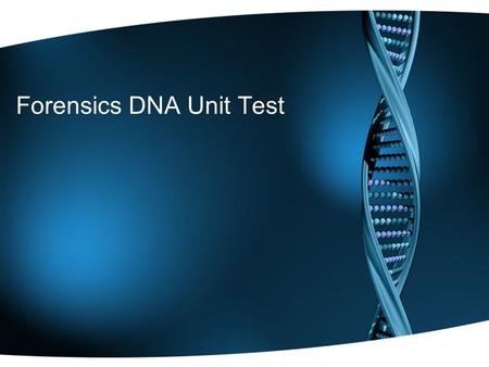 Forensics DNA Unit Test. DNA typing had its beginnings in 1985 with the work of: Sir Alec Jeffries.