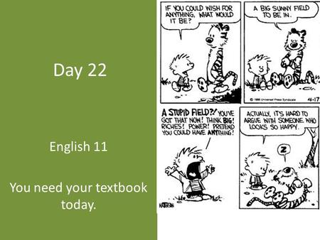 Day 22 English 11 You need your textbook today.. SAT Q of Day A remarkably ------- plant, the soybean yields not only dairy-like products, but also flour,
