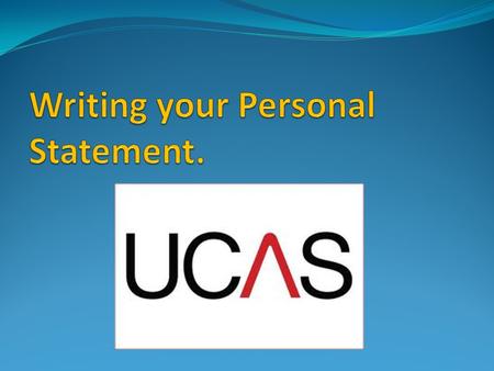 Your personal statement The personal statement is your opportunity to tell universities and colleges about your suitability for the course(s) that you.