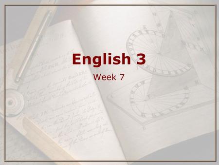 English 3 Week 7.