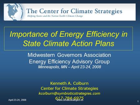 Importance of Energy Efficiency in State Climate Action Plans Midwestern Governors Association Energy Efficiency Advisory Group Minneapolis, MN – April.