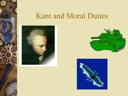 Kant and Moral Duties.  We don’t require moral theory(ies) to tell us that lying and homicide are wrong, and helping those in need is a good thing.
