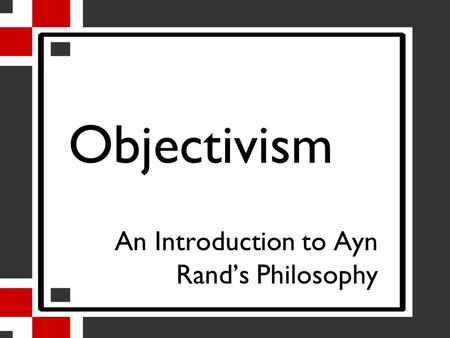 An Introduction to Ayn Rand’s Philosophy