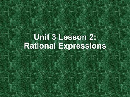 Unit 3 Lesson 2: Rational Expressions
