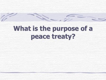 What is the purpose of a peace treaty?