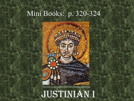 Justinian I Mini Books: p. 320-324