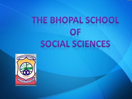 Introduction The Bhopal School of Social Sciences was established by the then Archbishop of Bhopal, Dr. Eugene D’ Souza in the year 1972. It is affiliated.