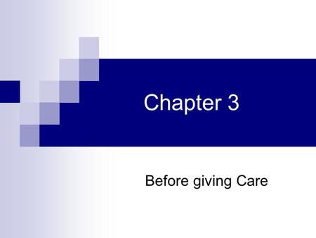 Chapter 3 Before giving Care.