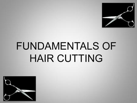 FUNDAMENTALS OF HAIR CUTTING