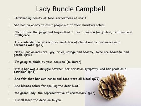 Lady Runcie Campbell ‘Outstanding beauty of face…earnestness of spirit’ She had an ability to exalt people out of their humdrum selves’ ‘Her father the.