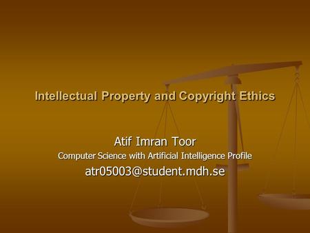 Intellectual Property and Copyright Ethics Atif Imran Toor Computer Science with Artificial Intelligence Profile
