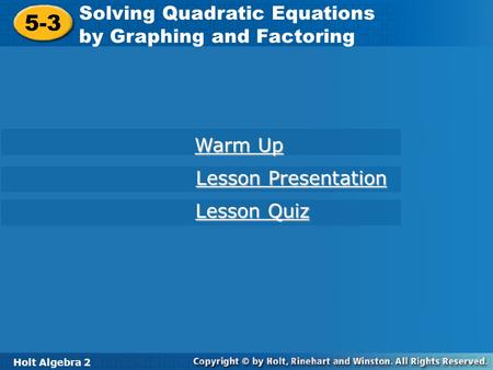 5-3 Solving Quadratic Equations by Graphing and Factoring Warm Up