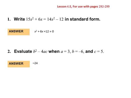 1. Write 15x2 + 6x = 14x2 – 12 in standard form.