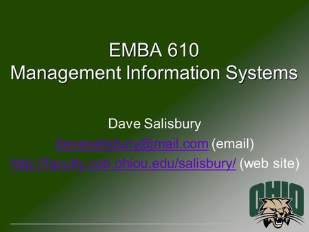 EMBA 610 Management Information Systems Dave Salisbury ( )