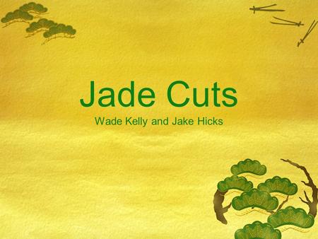 Jade Cuts Wade Kelly and Jake Hicks. Mission Statement  Our goal is to provide the best service possible at an affordable price with 100% customer satisfaction.
