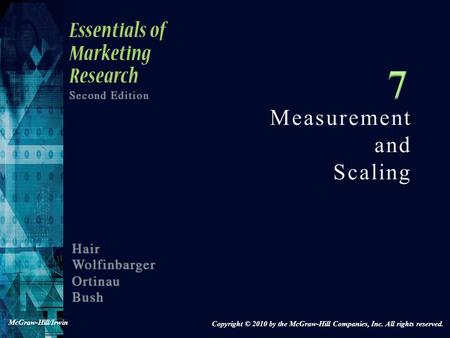 Measurement and Scaling Copyright © 2010 by the McGraw-Hill Companies, Inc. All rights reserved. McGraw-Hill/Irwin.