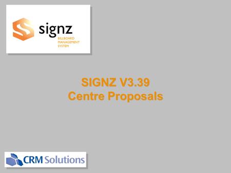 SIGNZ V3.39 Centre Proposals SIGNZ V3.39 Centre Proposals.