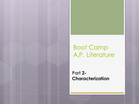 Boot Camp A.P. Literature Part 2- Characterization.