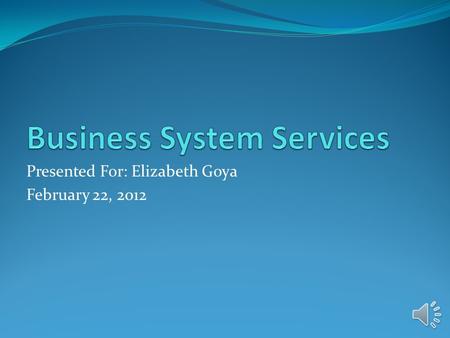 Presented For: Elizabeth Goya February 22, 2012 Agenda Standard Computer Applications Cloud Computing Microsoft Office Microsoft Office 365 Estimated.