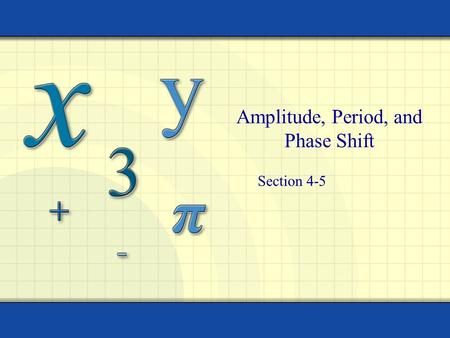 Amplitude, Period, and Phase Shift