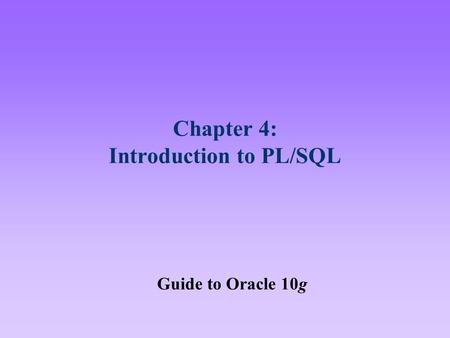 Chapter 4: Introduction to PL/SQL