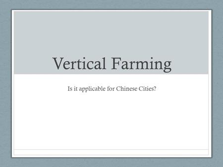 Vertical Farming Is it applicable for Chinese Cities?