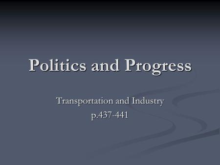 Politics and Progress Transportation and Industry p.437-441.