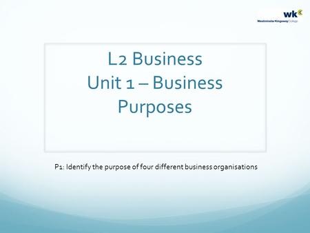 L2 Business Unit 1 – Business Purposes