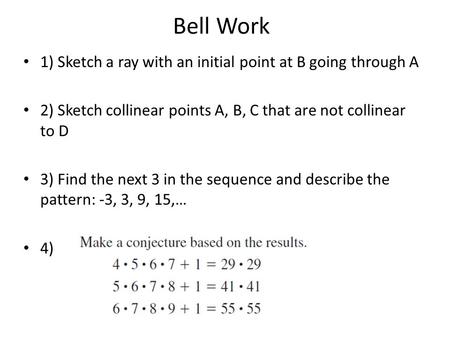 Bell Work 1) Sketch a ray with an initial point at B going through A