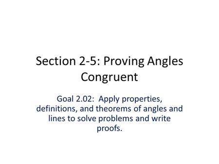 Section 2-5: Proving Angles Congruent