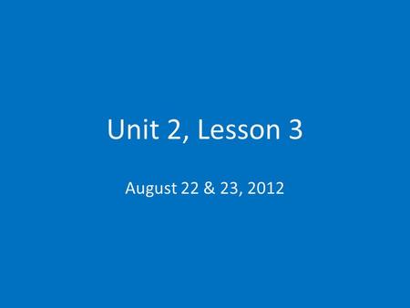 Unit 2, Lesson 3 August 22 & 23, 2012. Wednesday…bellringer! Write the equation of the line perpendicular to 3x – 3y = 6 and through A(2, -1).
