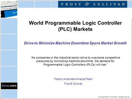 World Programmable Logic Controller (PLC) Markets Drive to Minimize Machine Downtime Spurs Market Growth “As companies in the industrial sector strive.