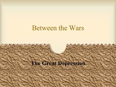 Between the Wars The Great Depression. The Roaring 20’s! 1920’s- life in Europe very difficult due to recovery from WWI In the U.S, things were the best.