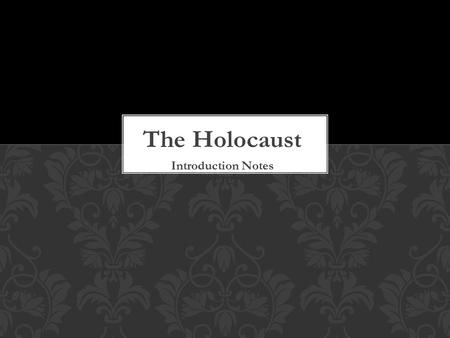 The Holocaust Introduction Notes. Slide 4-  on-pearl-harborhttp://www.ushmm.org/learn/timeline-of-events/1939-1941/attack-