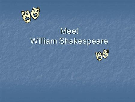 Meet William Shakespeare. Shakespearekids  Shakespeare in Education