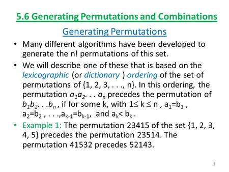 5.6 Generating Permutations and Combinations Generating Permutations Many different algorithms have been developed to generate the n! permutations of this.